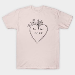 The best mom ever - black heart T-Shirt